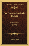 Der Ostmittellandische Dialekt: I Vokalismus (1889)