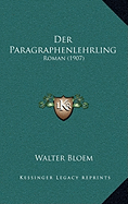 Der Paragraphenlehrling: Roman (1907) - Bloem, Walter