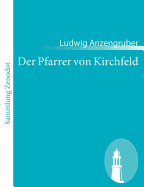 Der Pfarrer von Kirchfeld: Volksstck mit Gesang in vier Akten