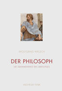 Der Philosoph: Die Gedankenwelt Des Aristoteles. 2. Durchgesehene Auflage