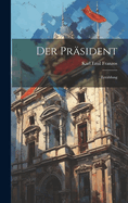 Der Prasident: Erzahlung