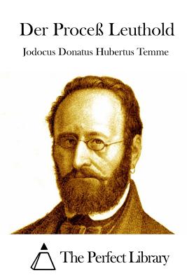 Der Proce? Leuthold - The Perfect Library (Editor), and Temme, Jodocus Donatus Hubertus