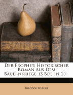 Der Prophet: Historischer Roman Aus Dem Bauernkriege. (3 Bde in 1.)...