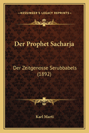 Der Prophet Sacharja: Der Zeitgenosse Serubbabels (1892)