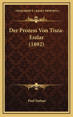 Der Prozess Von Tisza-Eszlar (1892) - Nathan, Paul