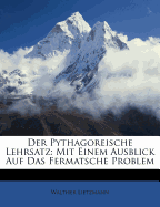 Der Pythagoreische Lehrsatz: Mit Einem Ausblick Auf Das Fermatsche Problem