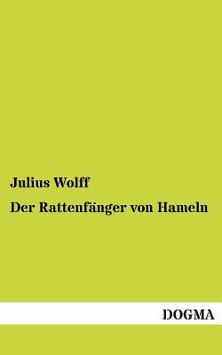 Der Rattenfanger Von Hameln - Wolff, Julius