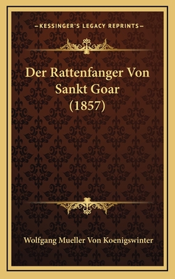 Der Rattenfanger Von Sankt Goar (1857) - Koenigswinter, Wolfgang Mueller Von
