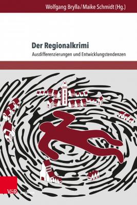 Der Regionalkrimi: Ausdifferenzierungen Und Entwicklungstendenzen - Affolter, Hanspeter (Contributions by), and Arich-Gerz, Bruno (Contributions by), and Beck, Sandra (Contributions by)