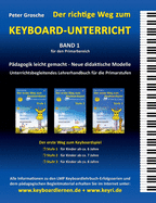 Der richtige Weg zum Keyboard-Unterricht - Band 1: Neue didaktische Modelle fr den Primarbereich - Unterrichtsbegleitendes Lehrerhandbuch fr die Keyboard-Lehrhefte: Der erste Weg zum Keyboardspiel - Stufe 1, 2 und 3
