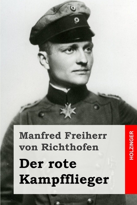 Der rote Kampfflieger - Von Richthofen, Manfred Freiherr