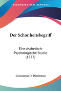 Der Schonheitsbegriff: Eine Asthetisch-Psychologische Studie (1877)