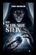 Der schwarze Stein: Die Geschichte eines modernen Fluchs