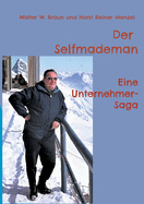 Der Selfmademan: Eine Unternehmer-Saga