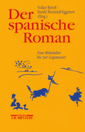 Der Spanische Roman: Vom Mittelalter Bis Zur Gegenwart