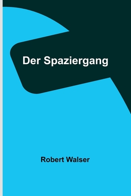 Der Spaziergang - Walser, Robert