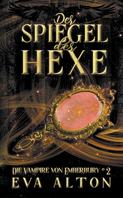 Der Spiegel der Hexe - Alton, Eva