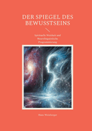 Der Spiegel des Bewusstseins: Spirituelle Weisheit und Neurolinguistische Programmierung