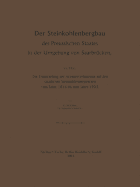 Der Steinkohlenbergbau Des Preussischen Staates in Der Umgebung Von Saarbrcken: Die Entwickelung Der Arbeiterverhltnisse Auf Den Staatlichen Steinkohlenbergwerken Vom Jahre 1816 Bis Zum Jahre 1903