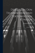 Der Stil in den Technischen und Tektonischen K?nsten: Zweiter Band