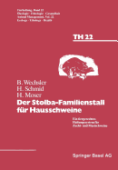 Der Stolba-Familienstall Fur Hausschweine: Ein Tiergerechtes Haltungssystem Fur Zucht- Und Mastschweine