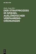 Der Strafproze im Spiegel auslndischer Verfahrensordnungen