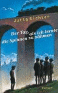 Der Tag, ALS Ich Lernte Die Spinnen Zu Zahmen