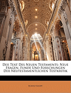 Der Text Des Neuen Testaments: Neue Fragen, Funde Und Forschungen Der Neutestamentlichen Textkritik