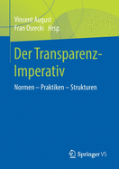 Der Transparenz-Imperativ: Normen - Praktiken - Strukturen