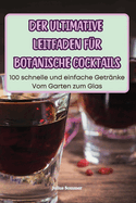 Der Ultimative Leitfaden Fr Botanische Cocktails