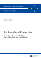 Der Unternehmensfuehrungsvertrag: Unter besonderer Beruecksichtigung des Gesellschafts- und Konzernrechts