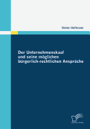 Der Unternehmenskauf Und Seine Moglichen Burgerlich-Rechtlichen Anspruche