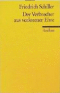 Der Verbrecher Aus Verlorener Ehre - Schiller, Friedrich