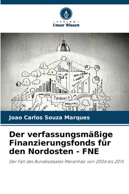 Der verfassungsm??ige Finanzierungsfonds f?r den Nordosten - FNE - Marques, Joao Carlos Souza