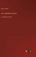 Der verkleidete Dichter: in Grodruckschrift