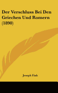 Der Verschluss Bei Den Griechen Und Romern (1890) - Fink, Joseph