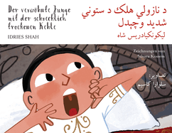 Der verwhnte Junge mit der schrecklich trockenen Kehle: Zweisprachige Ausgabe Deutsch-Paschtu