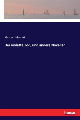 Der violette Tod, und andere Novellen - Meyrink, Gustav