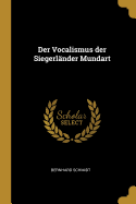 Der Vocalismus Der Siegerlander Mundart