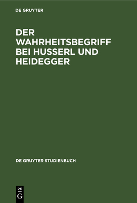 Der Wahrheitsbegriff bei Husserl und Heidegger - No Contributor