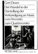 Der Wandel in Der Darstellung Der Verkuendigung an Maria Vom Trecento Zum Quattrocento