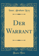 Der Warrant (Classic Reprint)