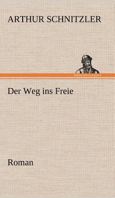 Der Weg Ins Freie - Schnitzler, Arthur