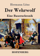 Der Wehrwolf: Eine Bauernchronik