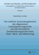 Der zeitliche Anwendungsbereich des allgemeinen Leistungsstoerungsrechts und der besonderen Gewaehrleistungsrechte beim Kauf-, Werk- und Mietvertrag