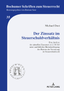 Der Zinssatz im Steuerschuldverhaeltnis: Eine Analyse des aktuellen Zinssatzes in  238 AO unter ausfuehrlicher Beruecksichtigung der Historie der Verzinsung im Steuerschuldrecht