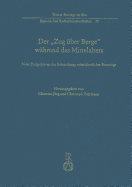 Der 'Zug Uber Berge' Wahrend Des Mittelalters: Neue Perspektiven Der Erforschung Mittelalterlicher Romzuge