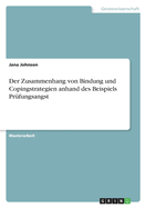 Der Zusammenhang von Bindung und Copingstrategien anhand des Beispiels Prfungsangst