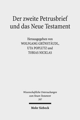 Der Zweite Petrusbrief Und Das Neue Testament - Grunstaudl, Wolfgang (Editor), and Poplutz, Uta (Editor), and Nicklas, Tobias (Editor)