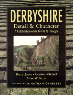 Derbyshire Detail & Character: A Celebration of Its Towns and Villages
